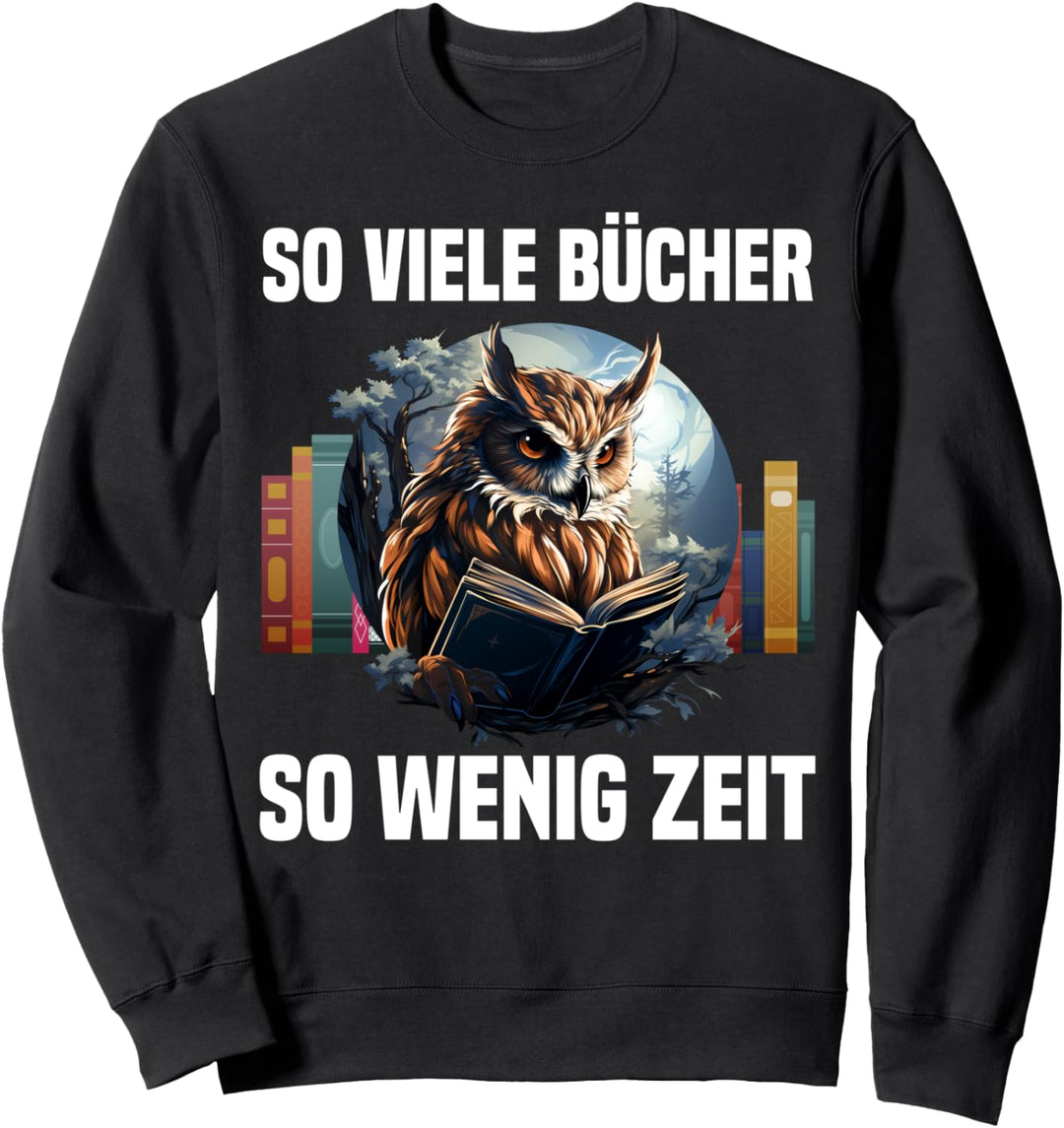 So viele Bücher So Wenig Zeit Lustig Lesen Spruch Eule Eulen Sweatshirt