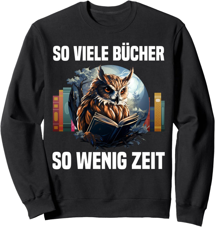 So viele Bücher So Wenig Zeit Lustig Lesen Spruch Eule Eulen Sweatshirt