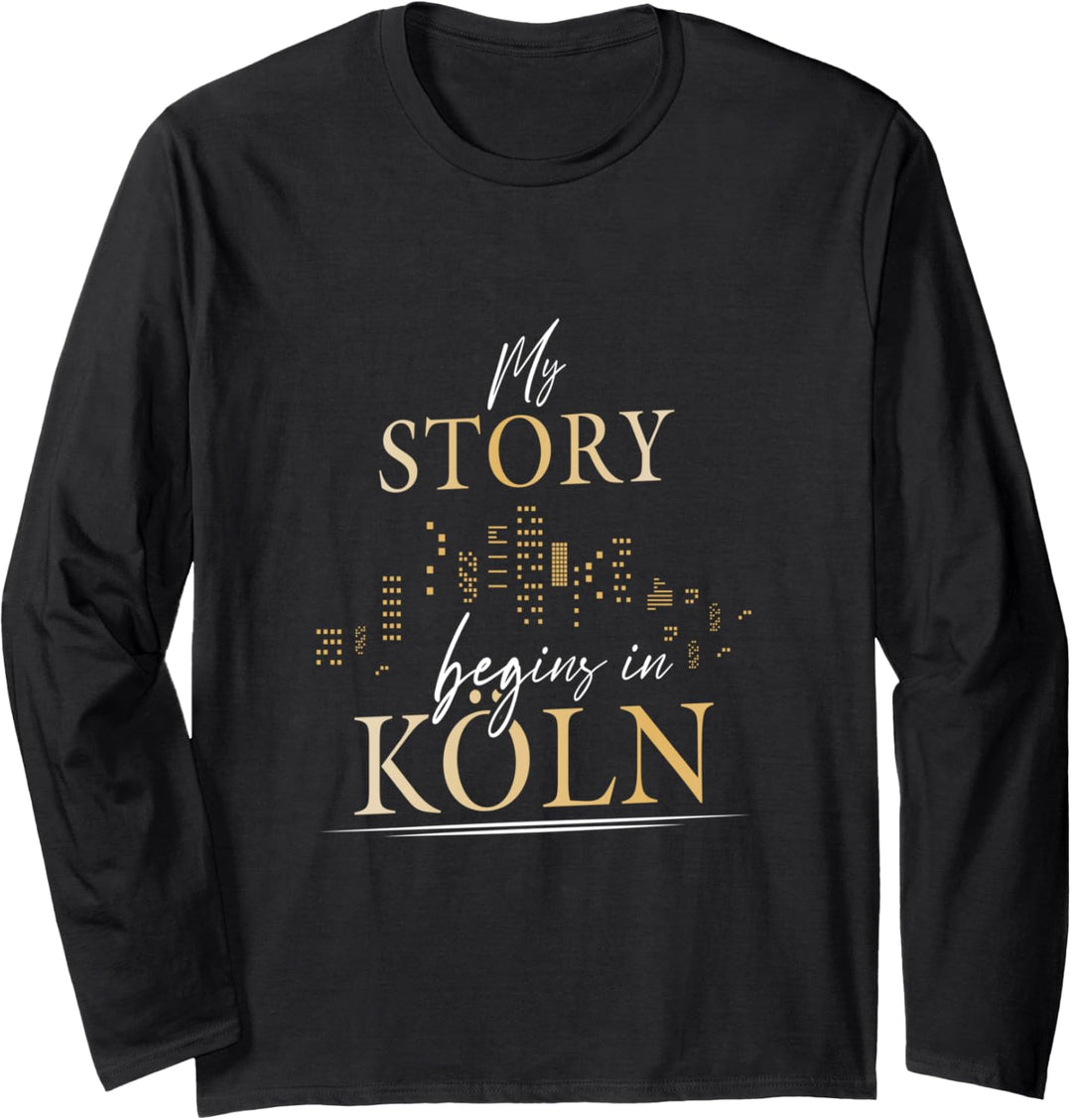 My story begins in Köln Kölner Kölle Skyline Langarmshirt