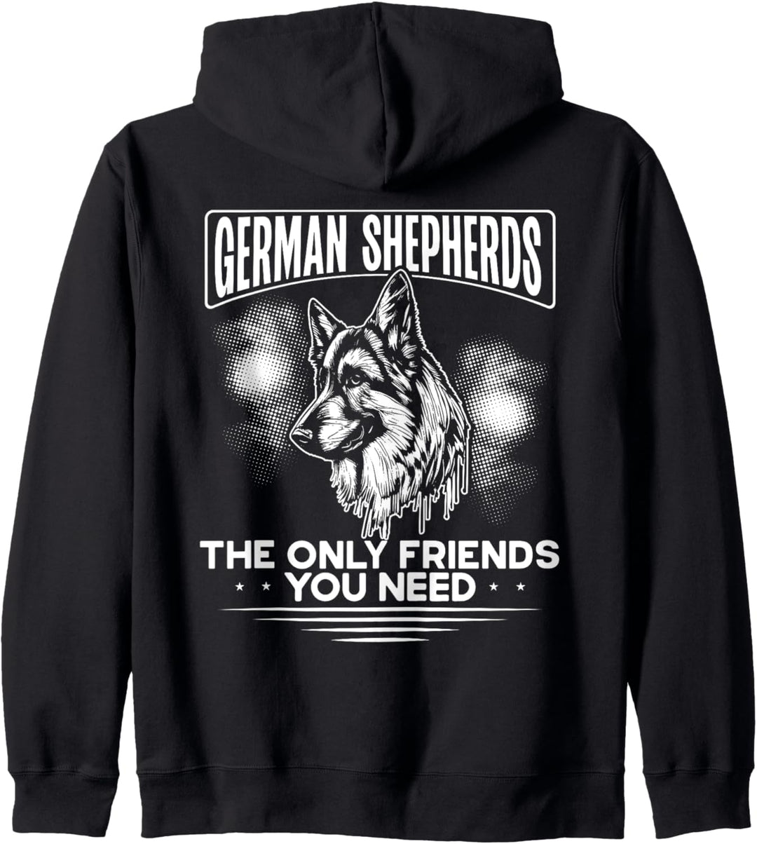 German Shepherds- The Only Friends You Need Schäferhund Kapuzenjacke