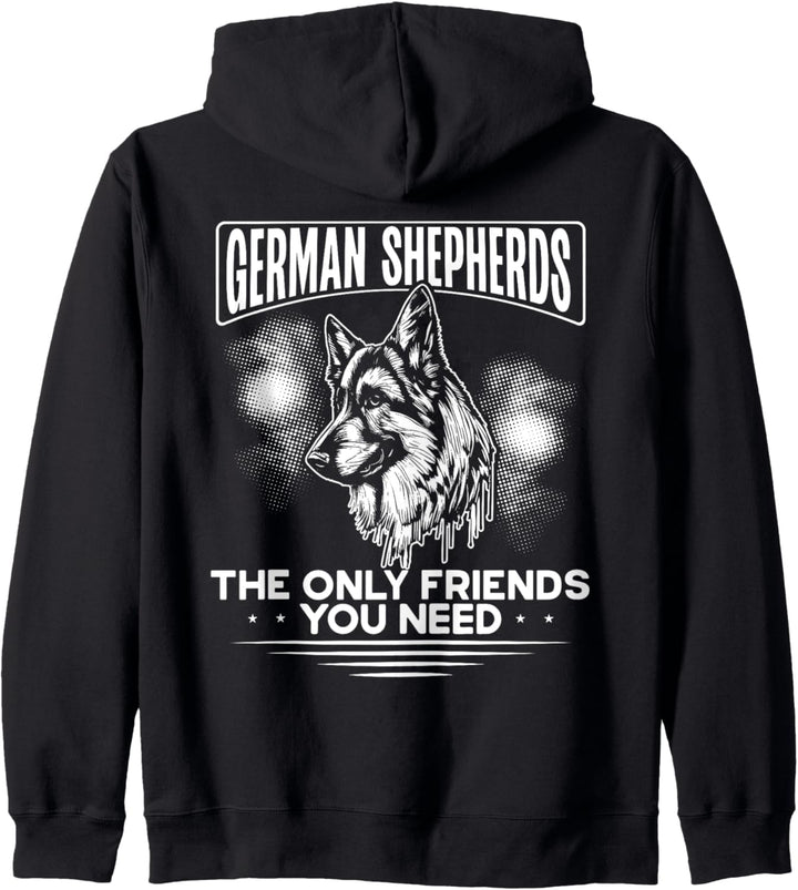 German Shepherds- The Only Friends You Need Schäferhund Kapuzenjacke