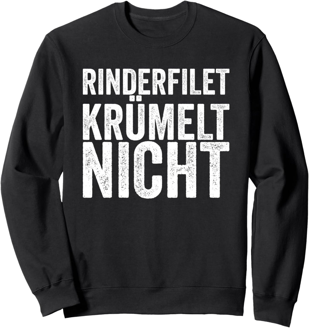 Rinderfilet Krümelt Nicht Sweatshirt