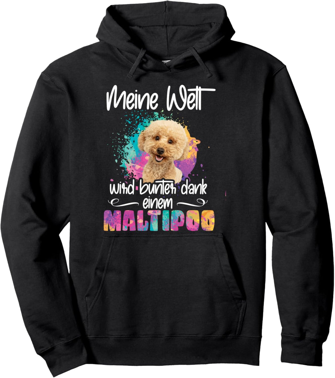 Welt wird bunt dank Maltipoo Hund Hunde Pfoten Hundemama fun Pullover Hoodie