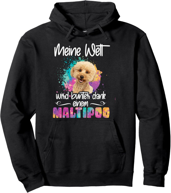 Welt wird bunt dank Maltipoo Hund Hunde Pfoten Hundemama fun Pullover Hoodie