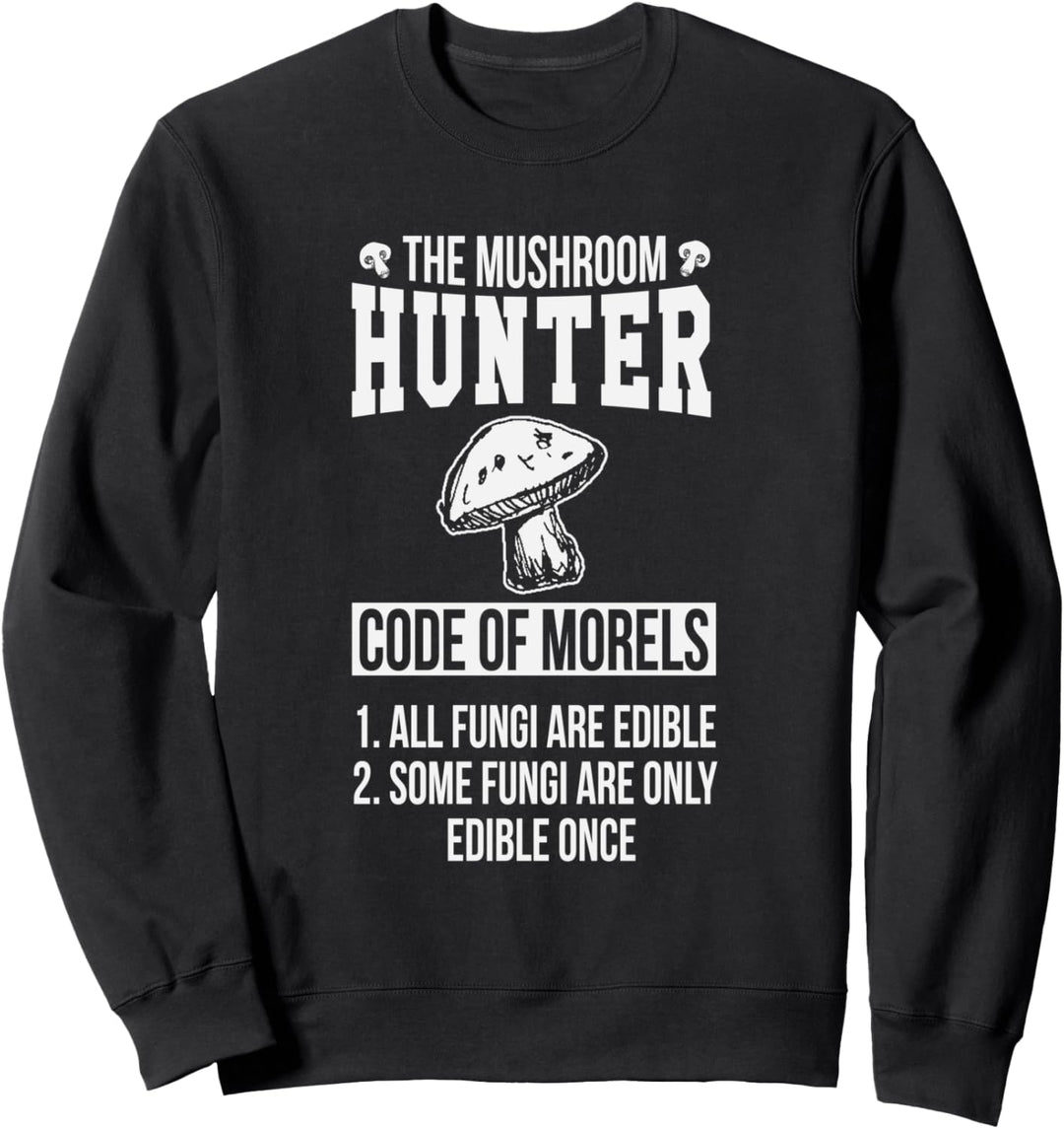 The Mushroom Hunter Code Of Morels Sweatshirt