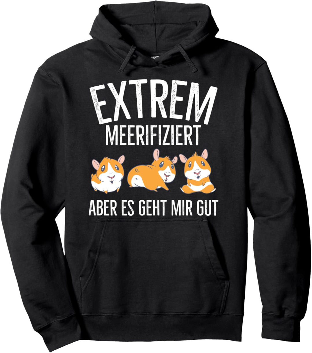 Meerschweinchen Meerschwein Haustier Meerifiziert Spruch Pullover Hoodie