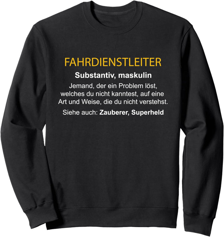 Fahrdienstleiter Substantiv - Jemand der Probleme löst Sweatshirt