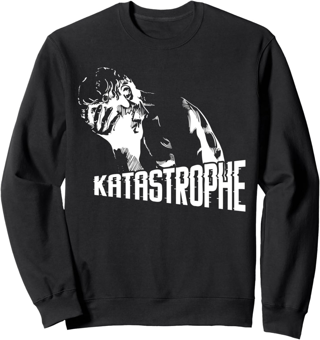 Katastrophe Spruch - Katastrophe Antik Zeitlos, Katastrophe Sweatshirt