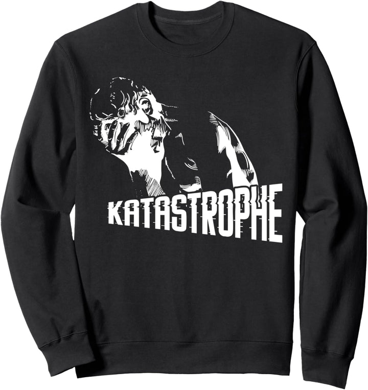Katastrophe Spruch - Katastrophe Antik Zeitlos, Katastrophe Sweatshirt