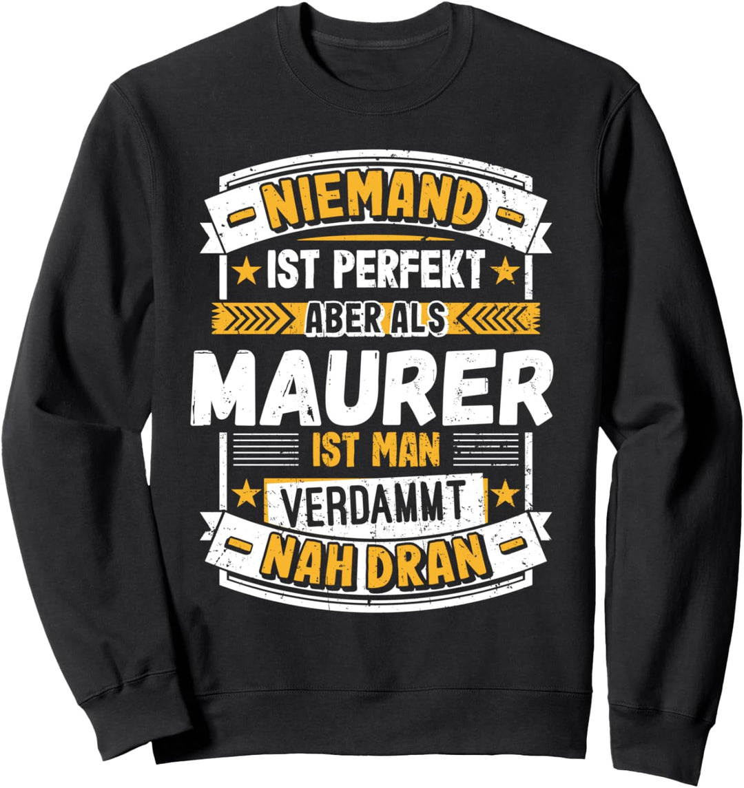 Niemand ist Perfekt aber als Maurer Lustiges Handwerker Sweatshirt