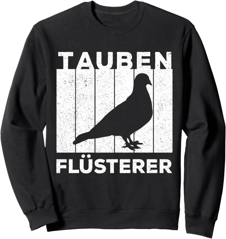 Brieftauben Tauben Flüsterer Taubenzüchter Lustig Geschenk Sweatshirt