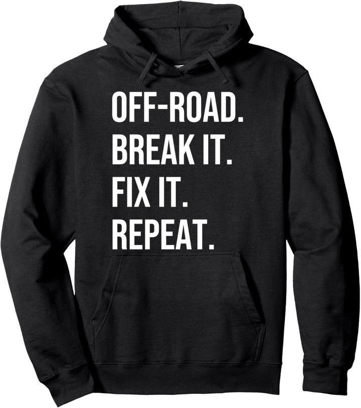 Off-road. Break It. Fix It. Repeat Geländewagen Offroader Pullover Hoodie