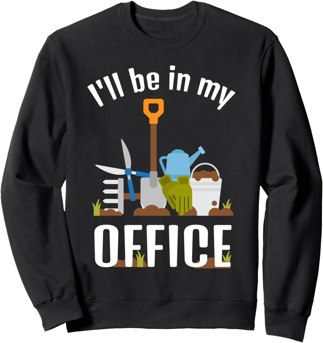 Garten-Büro Gartenarbeit Gärtner Pflanzwerkzeuge Sweatshirt