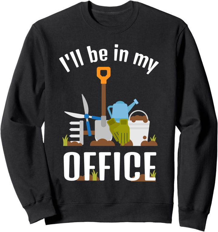 Garten-Büro Gartenarbeit Gärtner Pflanzwerkzeuge Sweatshirt