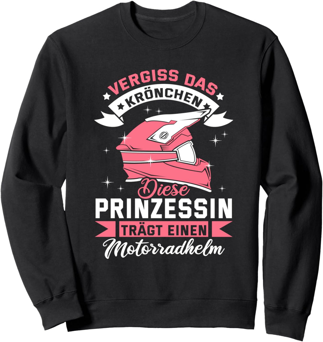 Motorradfahrerin Bikerin Frau Spruch - Vergiss das Krönchen Sweatshirt