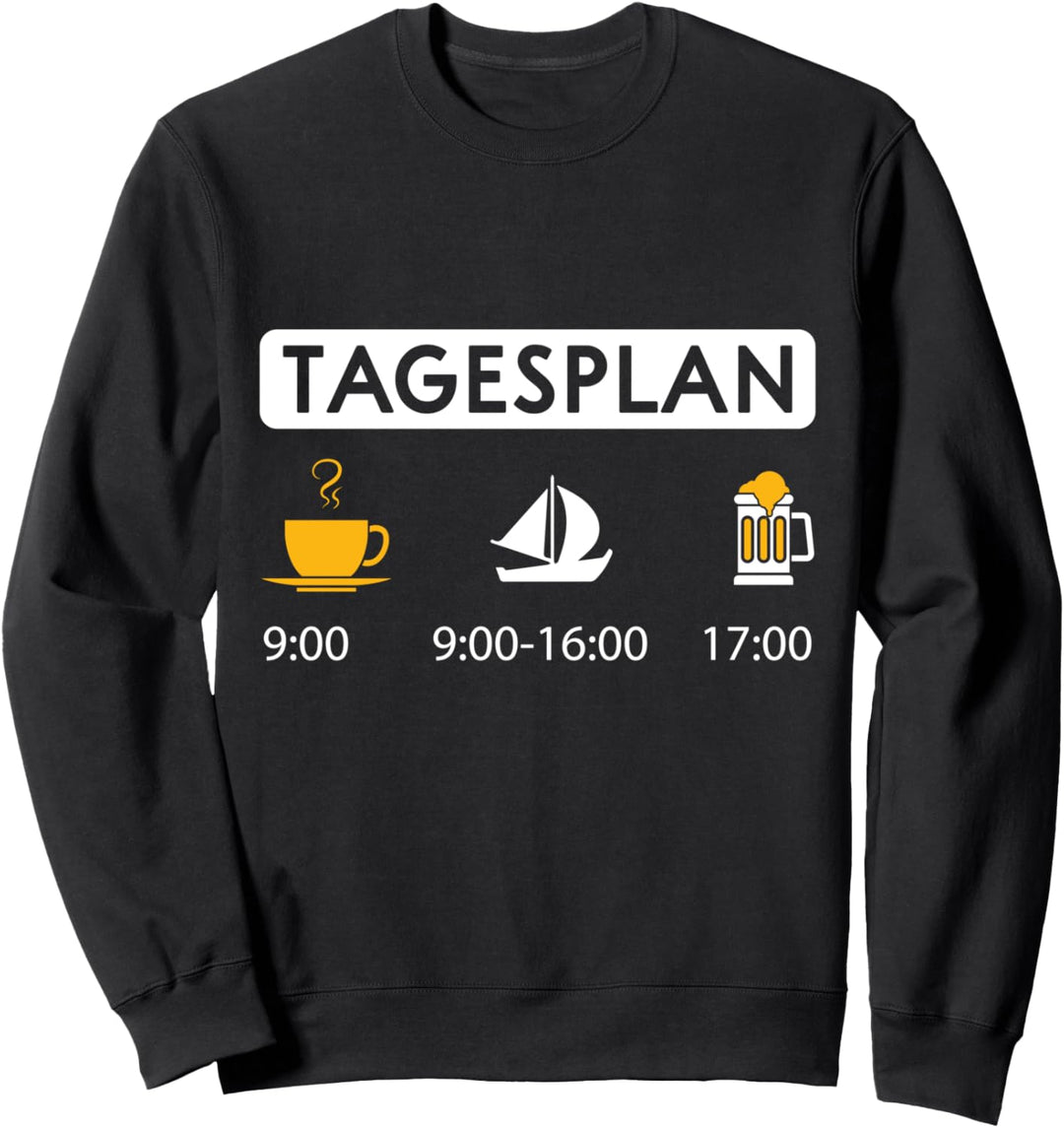 Tagesplan Kaffee Segeln Bier Sweatshirt