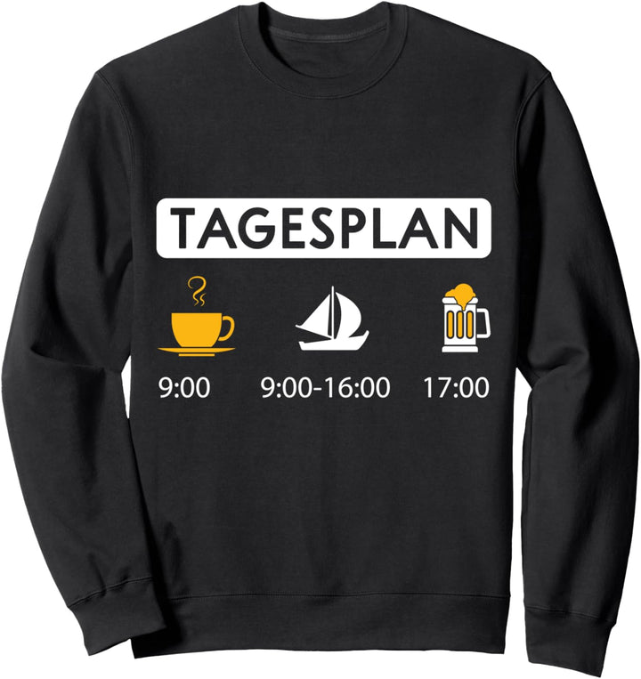 Tagesplan Kaffee Segeln Bier Sweatshirt