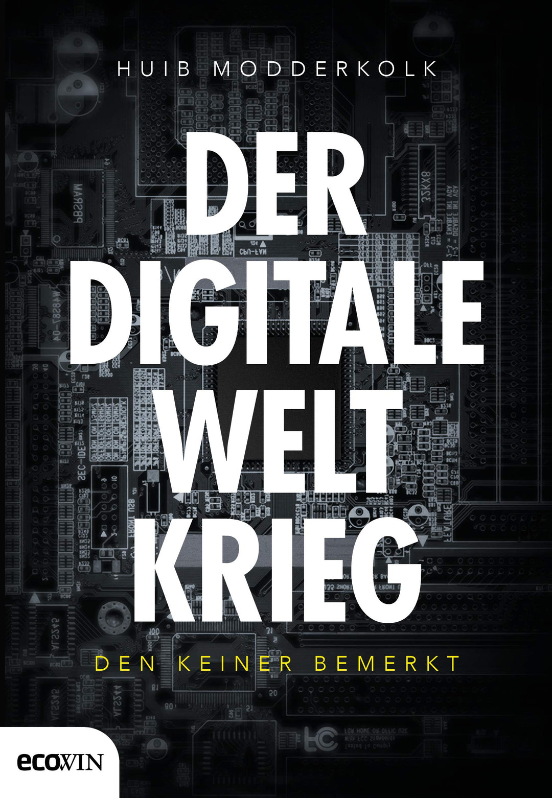 Der digitale Weltkrieg, den keiner bemerkt, Gebundenes Buch