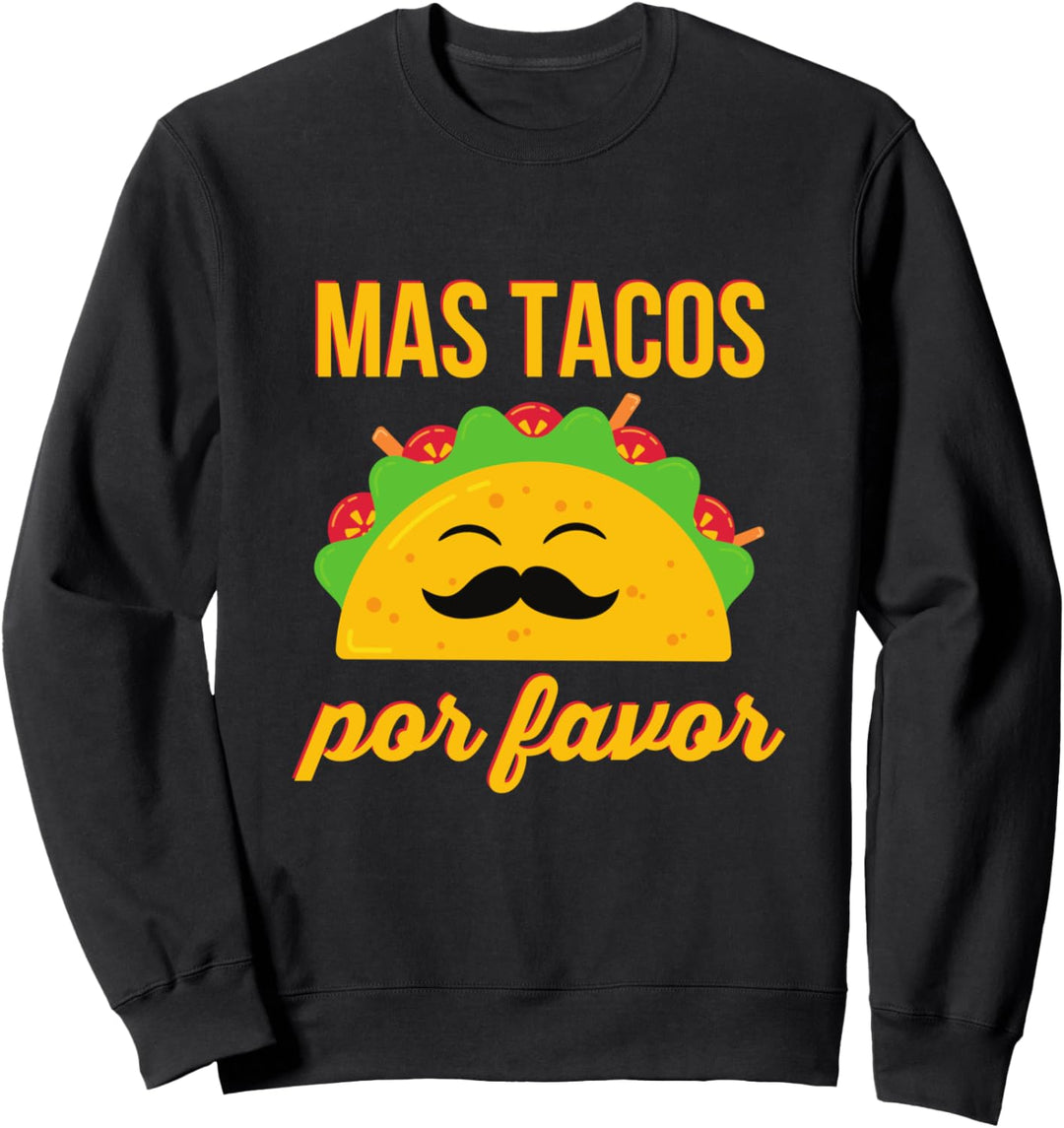 Mas Tacos Por Favor Spanish More Tacos Please Cinco de Mayo Sweatshirt