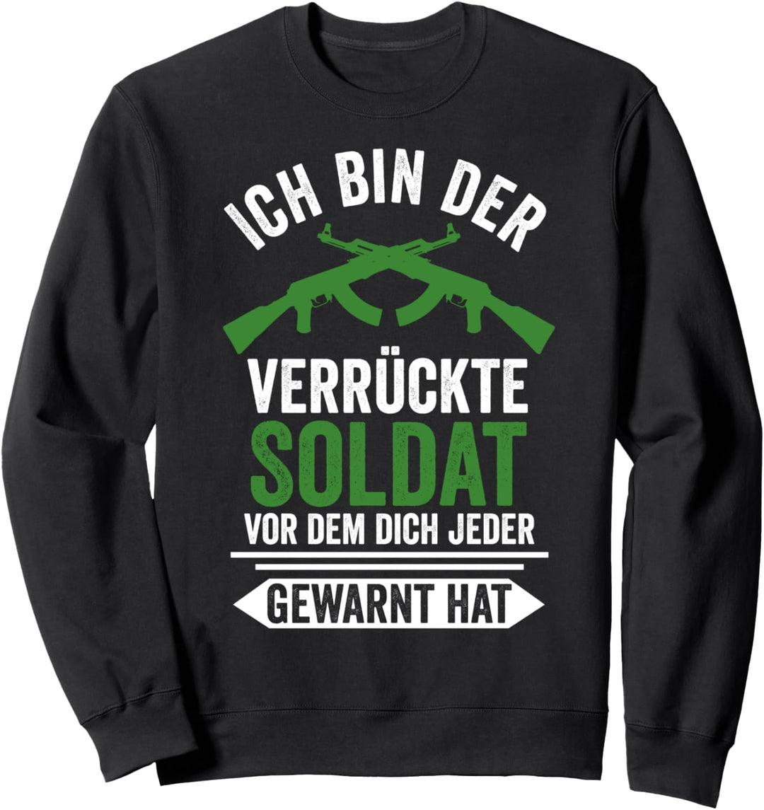 Verrückter Soldat Bundeswehr Krieg Militär Sweatshirt