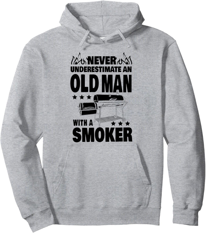 Never Underestimate an Old Man with a BBQ Smoker Dad Pullover Hoodie