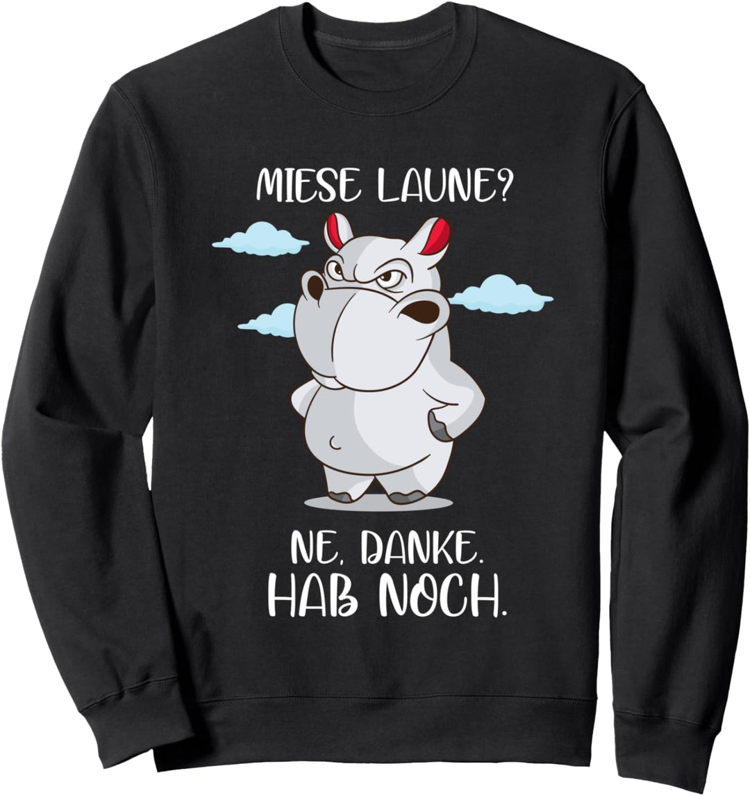 Meckerndes Nilpferd Miese Laune hab noch Nölpferd rumnölen Sweatshirt