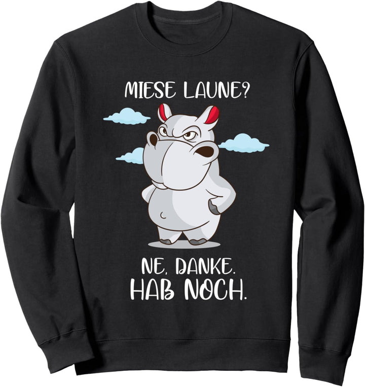 Meckerndes Nilpferd Miese Laune hab noch Nölpferd rumnölen Sweatshirt