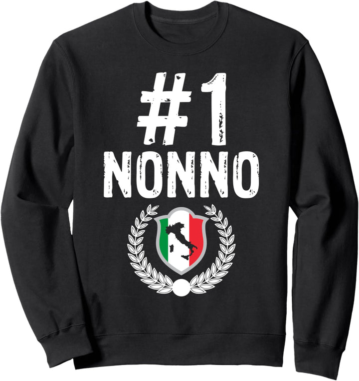 Italian Grandfather Number One Nonno! Sweatshirt