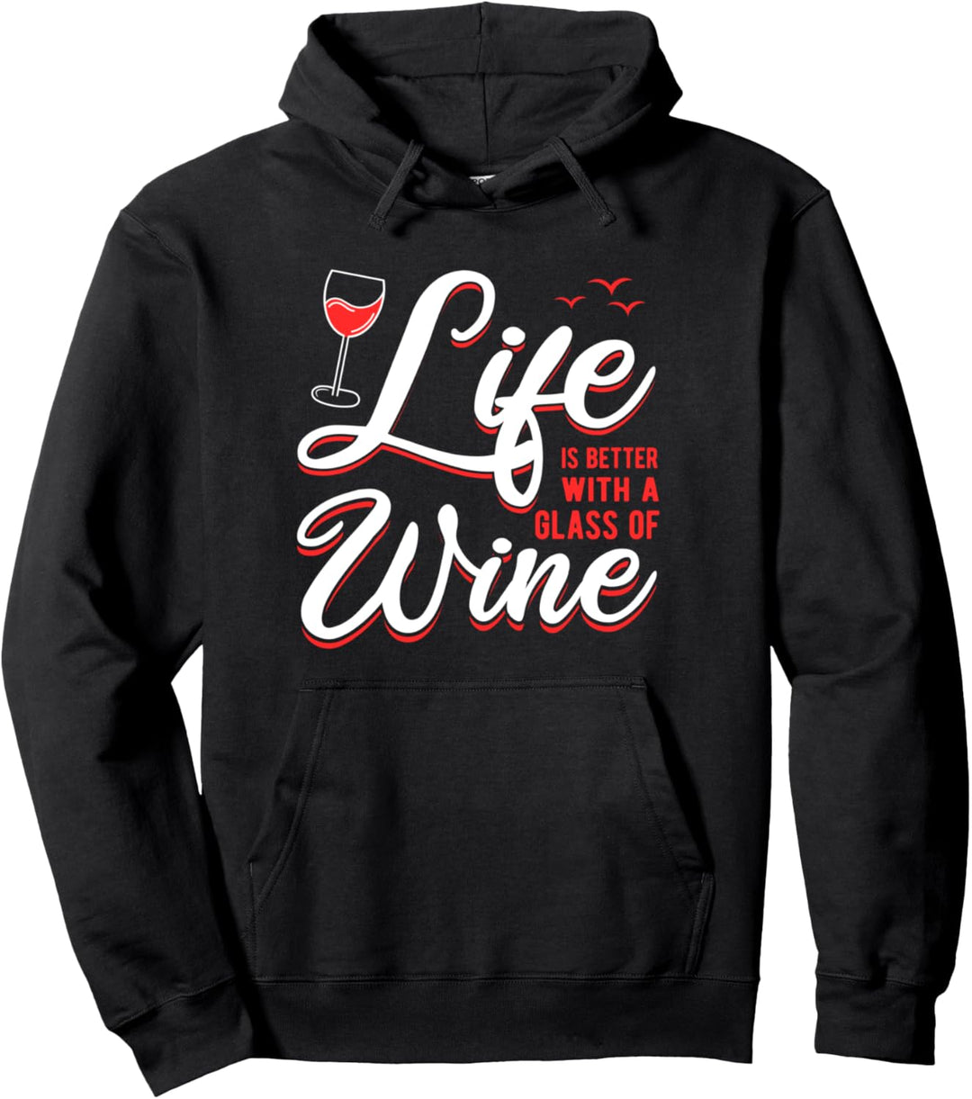 Life Is Better With A Glass of Wine - Lustiges Weinfest Wein Pullover Hoodie