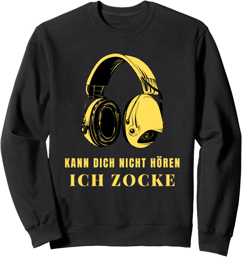 Kann dich nicht hören - Ich zocke - Zocker Headset Gamer Sweatshirt