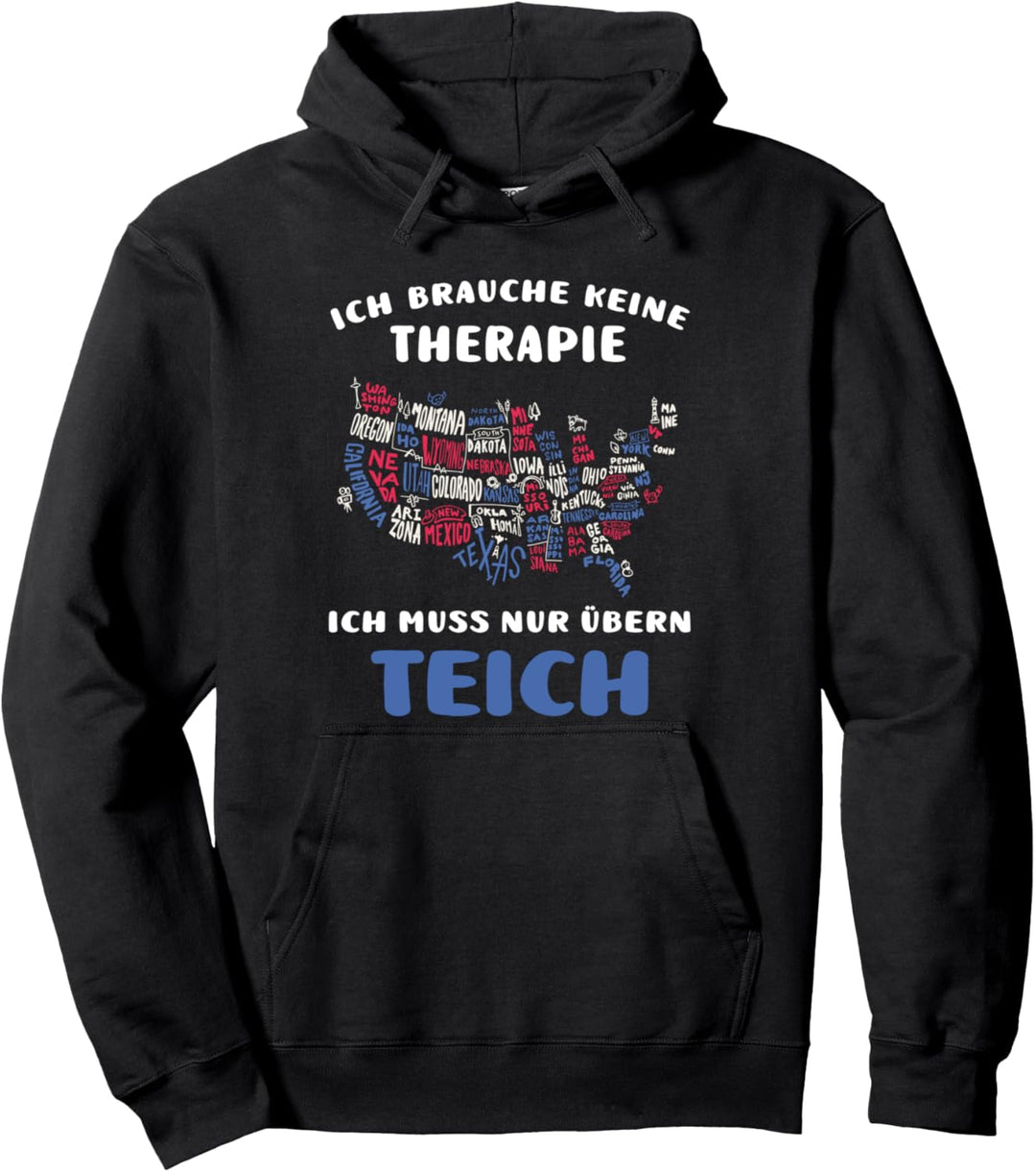 Brauche Keine Therapie Ich Muss Nur Nach Amerika USA Pullover Hoodie