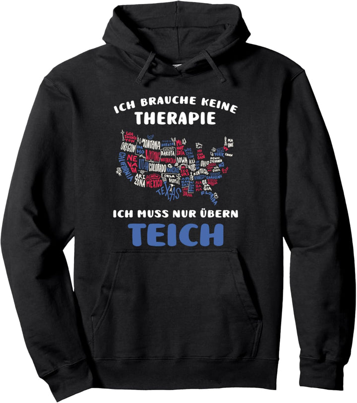 Brauche Keine Therapie Ich Muss Nur Nach Amerika USA Pullover Hoodie