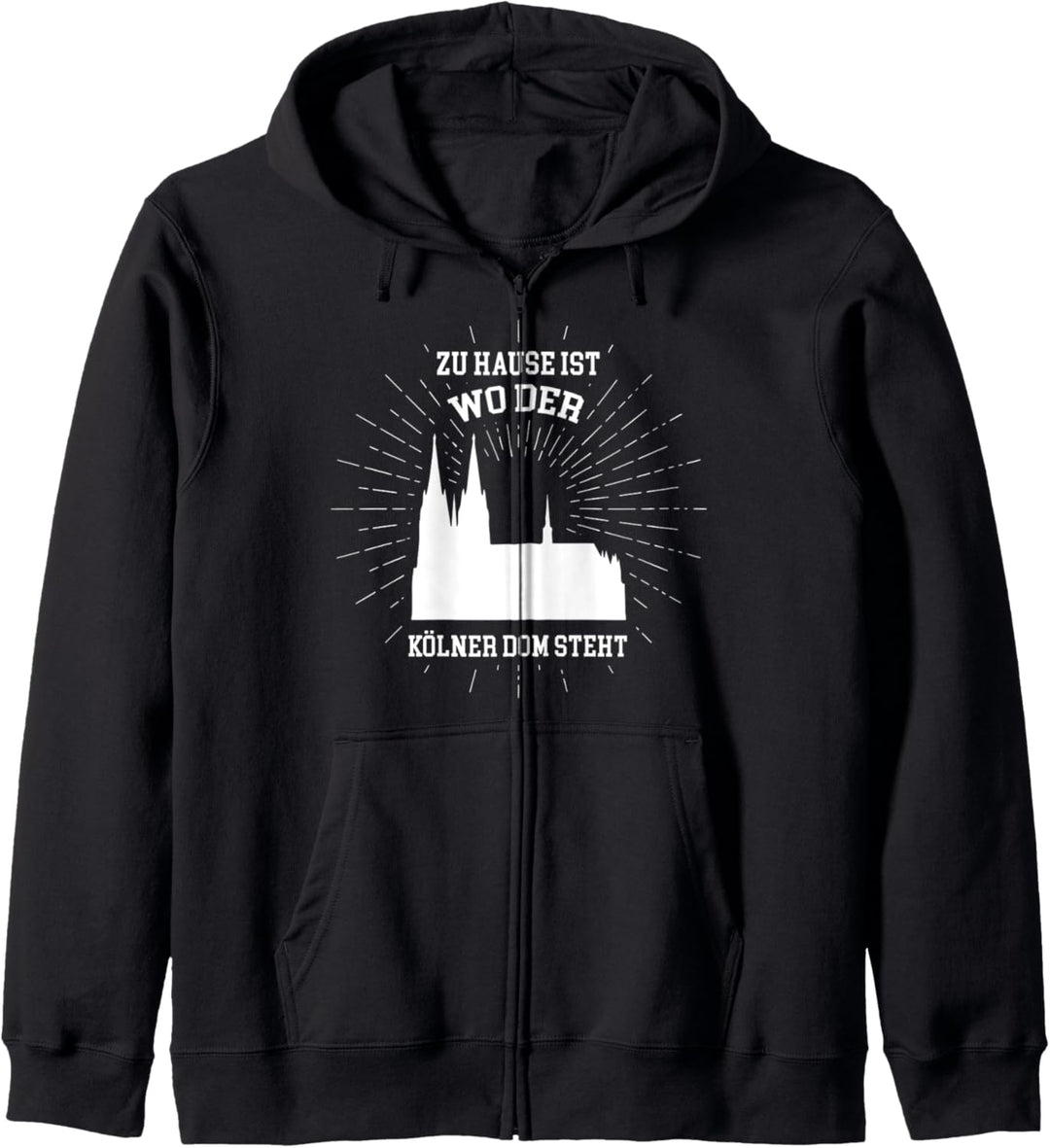 Zu Hause ist wo der Kölner Dom steht Kapuzenjacke