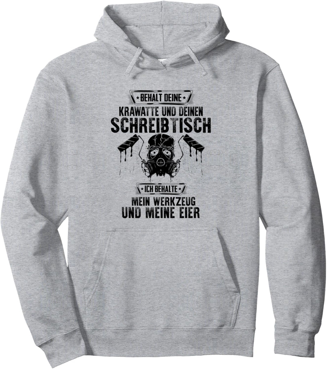 Behalt Deine Krawatte Maler und Lackierer Pullover Hoodie