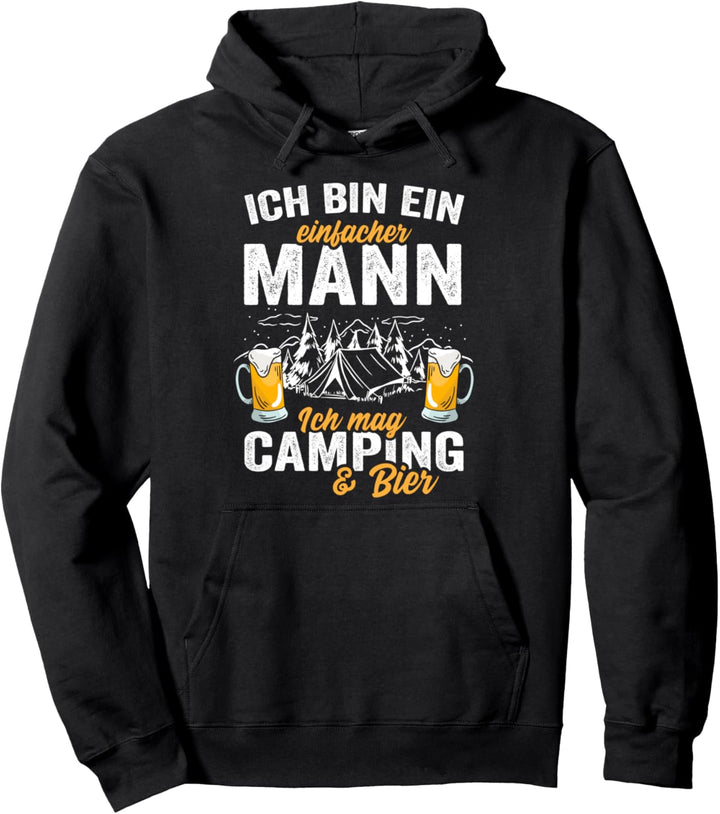 Ich Bin Ein Einfacher Mann Ich Mag Camping Und Bier Camper Pullover Hoodie