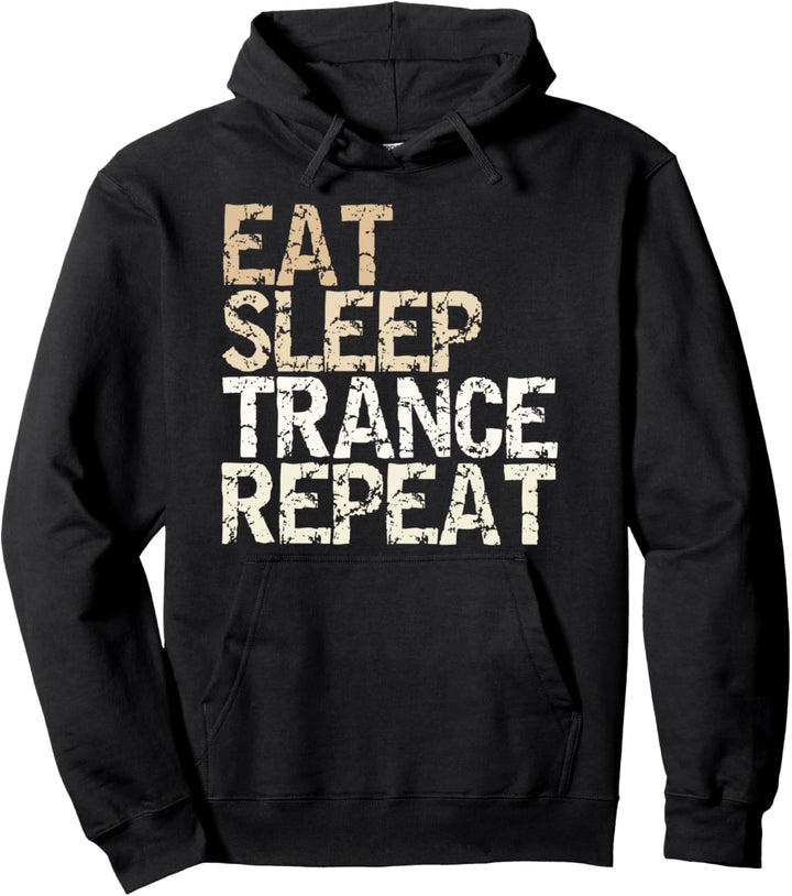"Eat Sleep Trance Repeat" vintage Spruch Design Outfit Pullover Hoodie