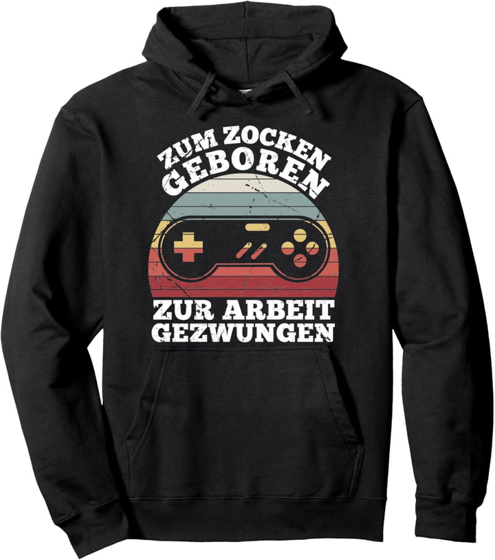 Zum Zocken Geboren Zur Schule Gezwungen Gamer Geschenk Pullover Hoodie