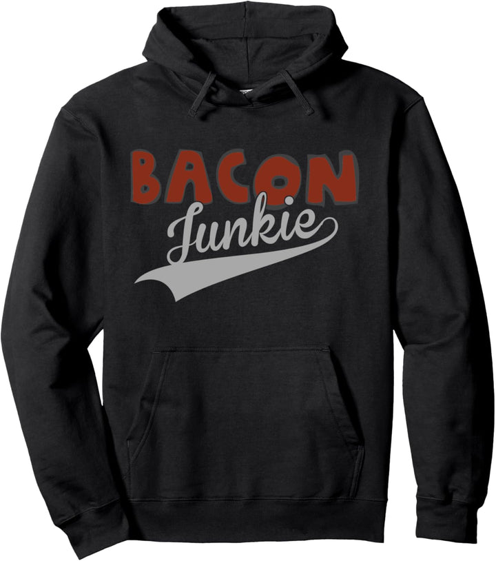 BACON Lovers Swag | Funny BACON JUNKIE For Breakfast Pullover Hoodie