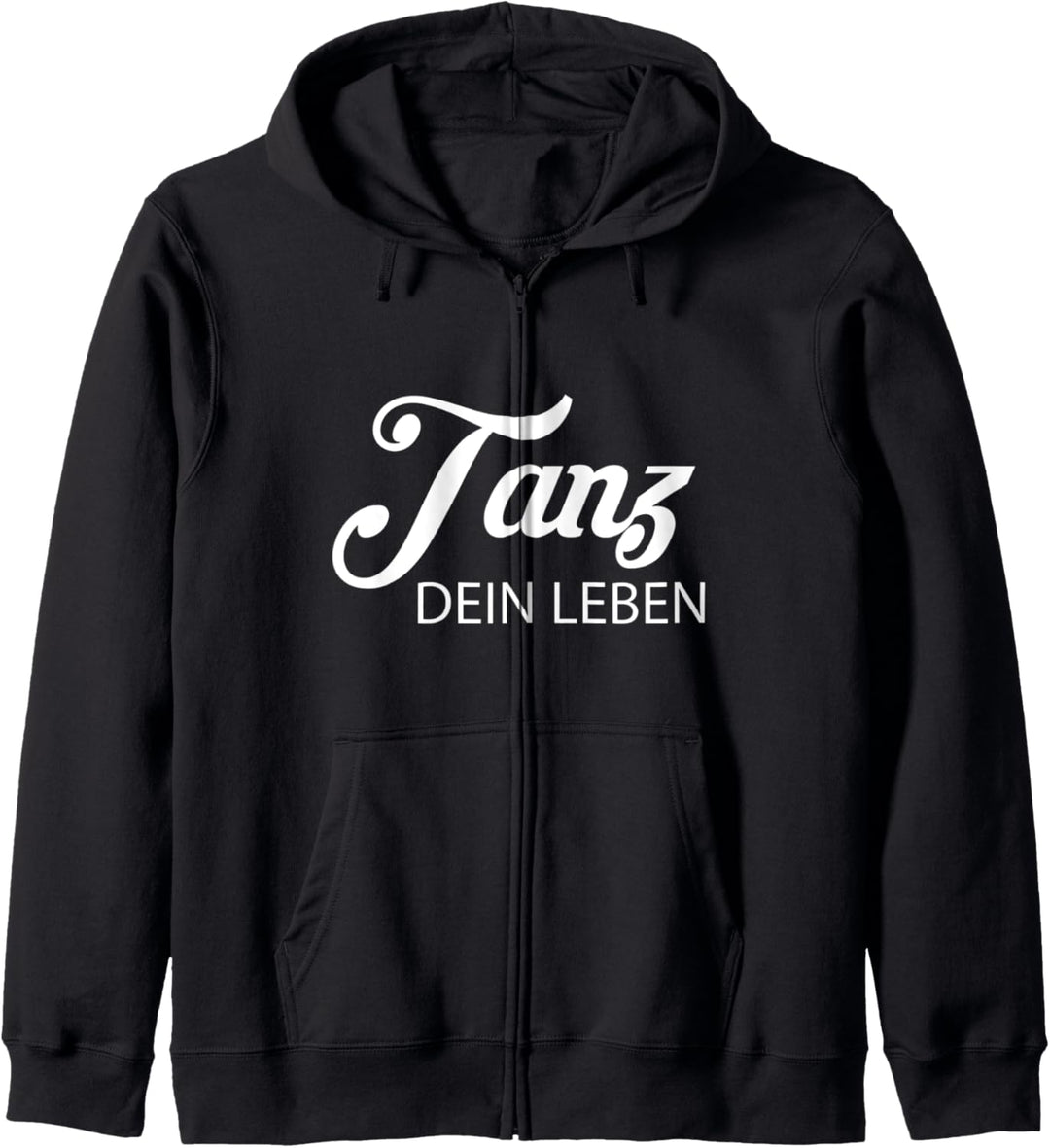 Tanz Dein Leben Geschenk Für Tänzer Tanzschule Tanzen Kapuzenjacke