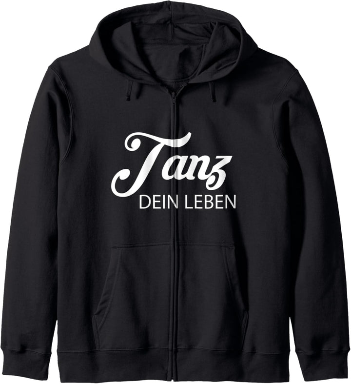 Tanz Dein Leben Geschenk Für Tänzer Tanzschule Tanzen Kapuzenjacke