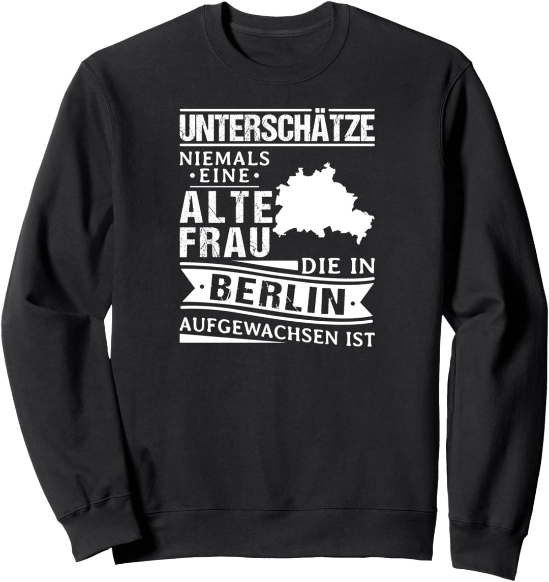Berlinerisch Dialekt Geschenk Alte Frau Berlin Sweatshirt