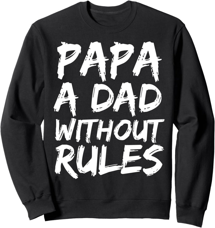 Funny Grandpa Gift from Grandson Papa a Dad Without Rules Sweatshirt
