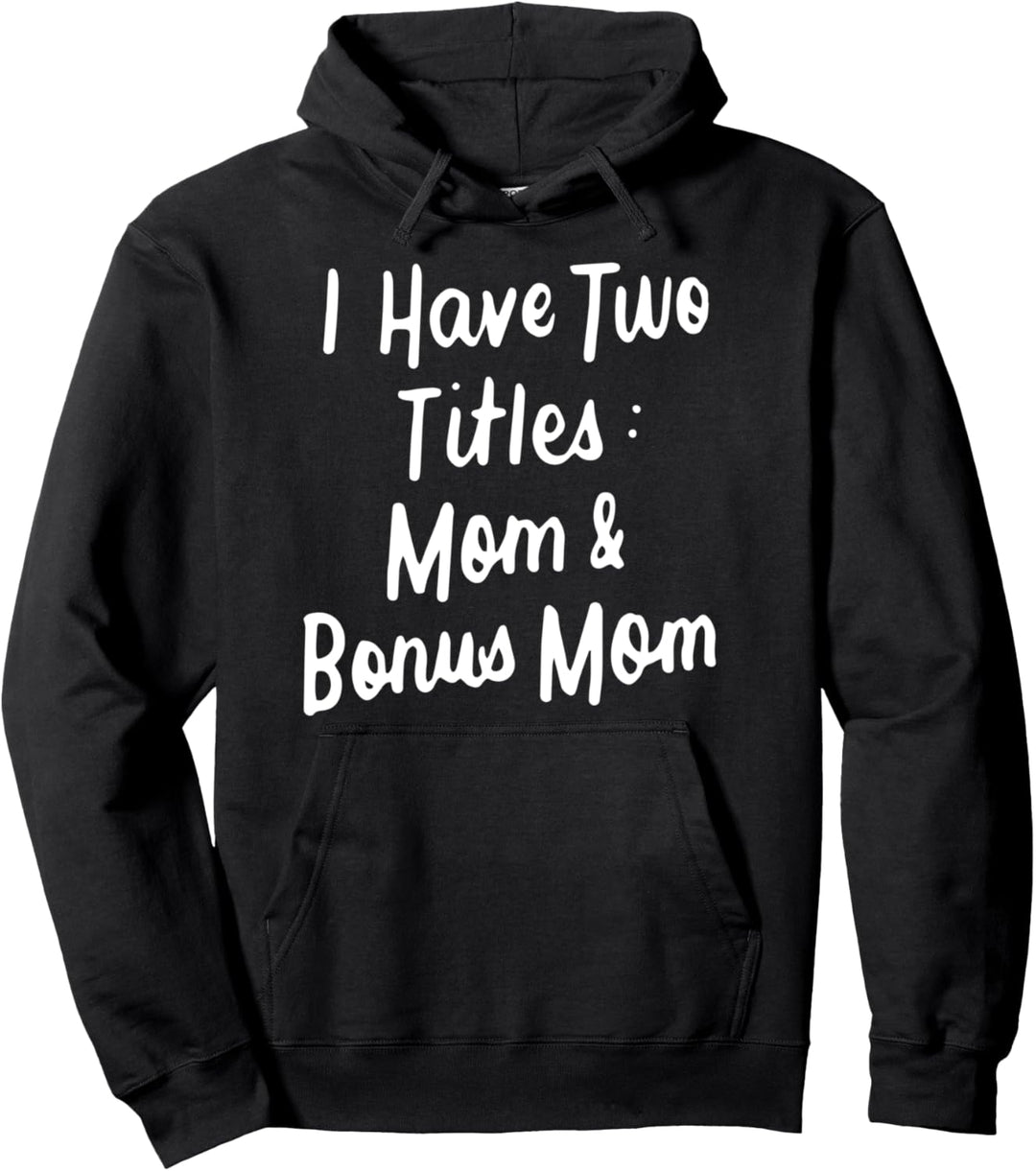 Ich Habe Zwei Titel Mama und Bonus Mom Beste Stiefmutter Je Pullover Hoodie