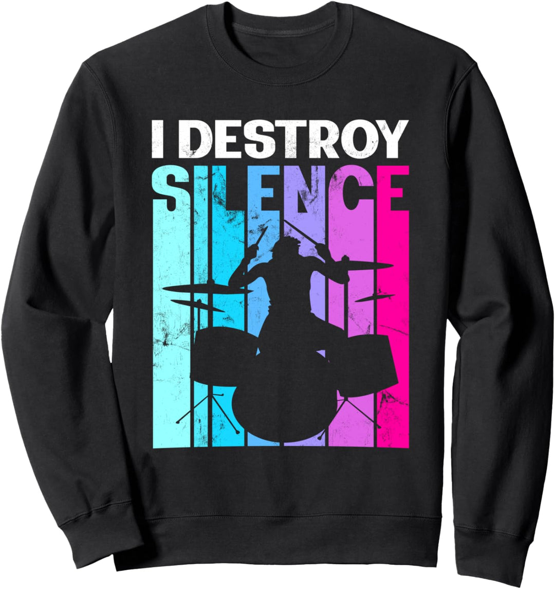 I Destroy Silence Schlagzeug Schlagzeuger Witz Band Geschenk Sweatshirt