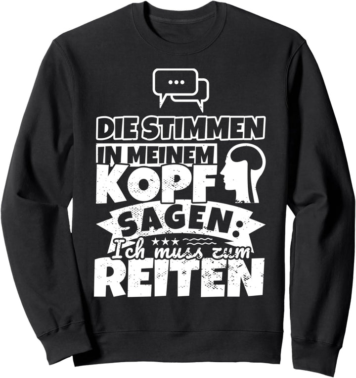 Reiten witzig – Die Stimmen in meinem Kopf sagen Sweatshirt