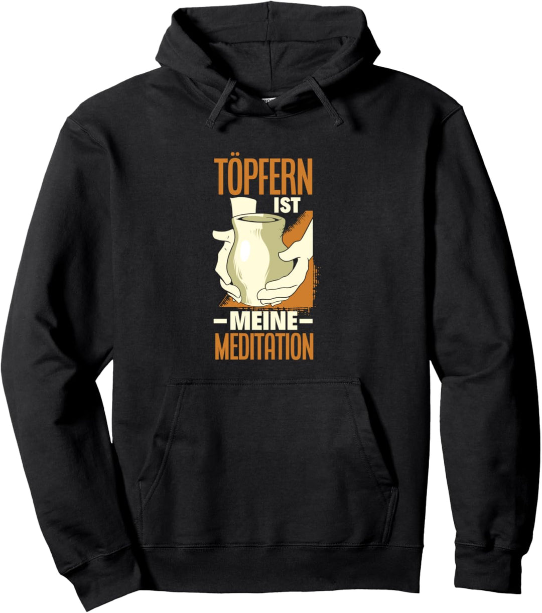 Töpfern Ist Meine Meditation Lustiges Töpfer Töpferin Pullover Hoodie