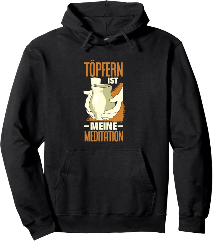 Töpfern Ist Meine Meditation Lustiges Töpfer Töpferin Pullover Hoodie