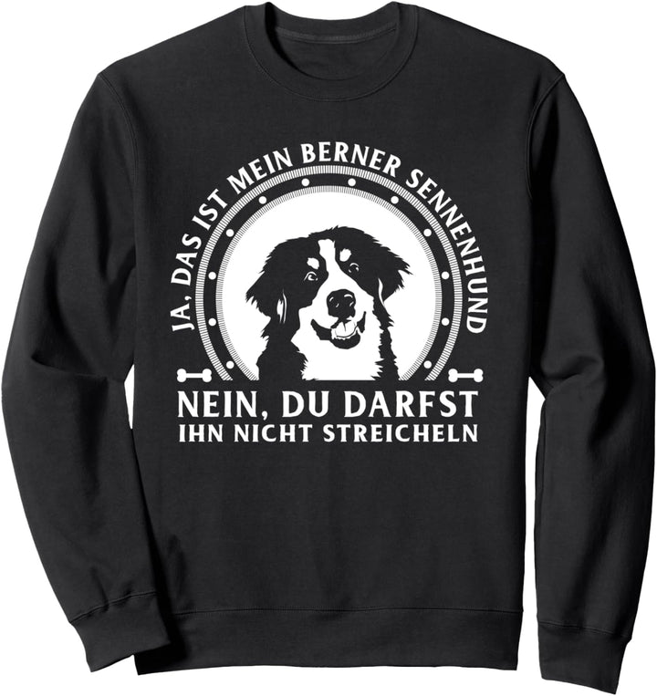 Ja das ist mein Berner Sennenhund Geschenk Sweatshirt