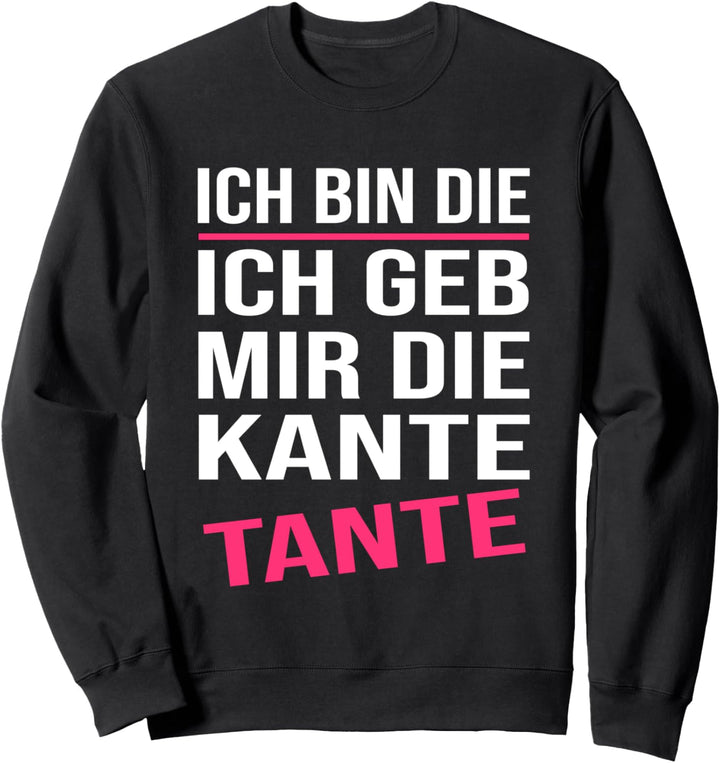 Damen Lustiges Kante Tante Sauf Spruch Geschenk Sweatshirt