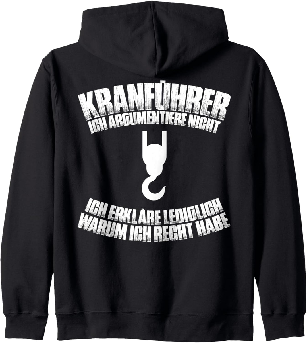 Kranfahrer Ich Argumentiere Nicht Kran Kranführer Kapuzenjacke